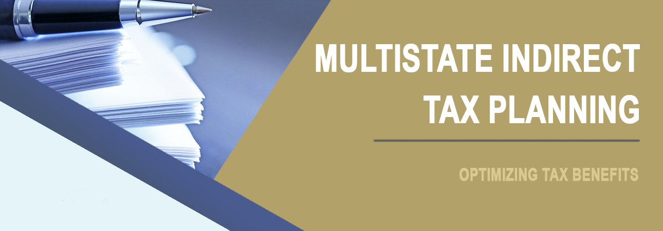 Multistate Indirect Tax Planning